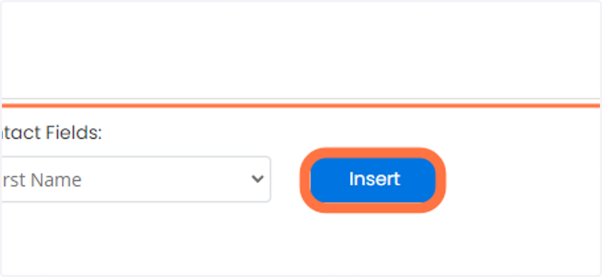 Click on Insert to place the contact field in your message