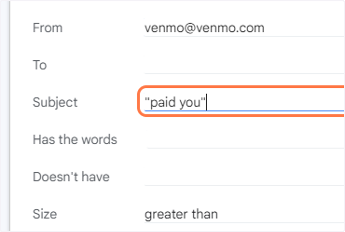 Depending on the case, you might add keywords in your advanced search to narrow down your search to only emails containing transactions for example emails containing the subject "paid you" (use the double quotes to emphasize those exact words in that