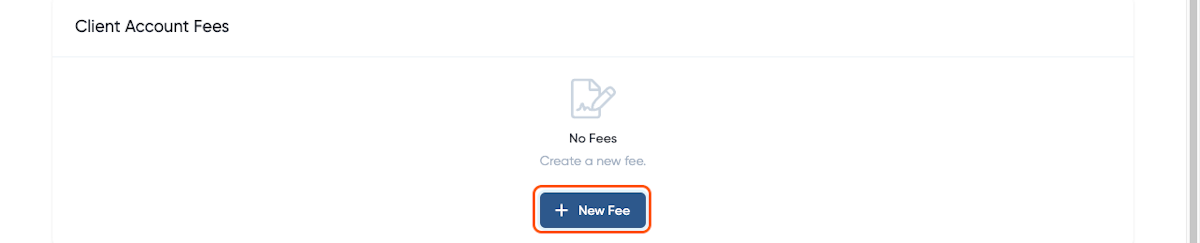 Scroll down to the Client Account Fees section and click on New Fee.