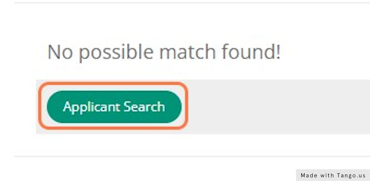 If No Possible Match is Found Click on Applicant Search