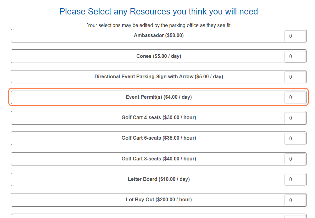 Select any resources you think you would like. Actual resources will be discussed with you by the Parking Event Coordinator before the event is finalized.