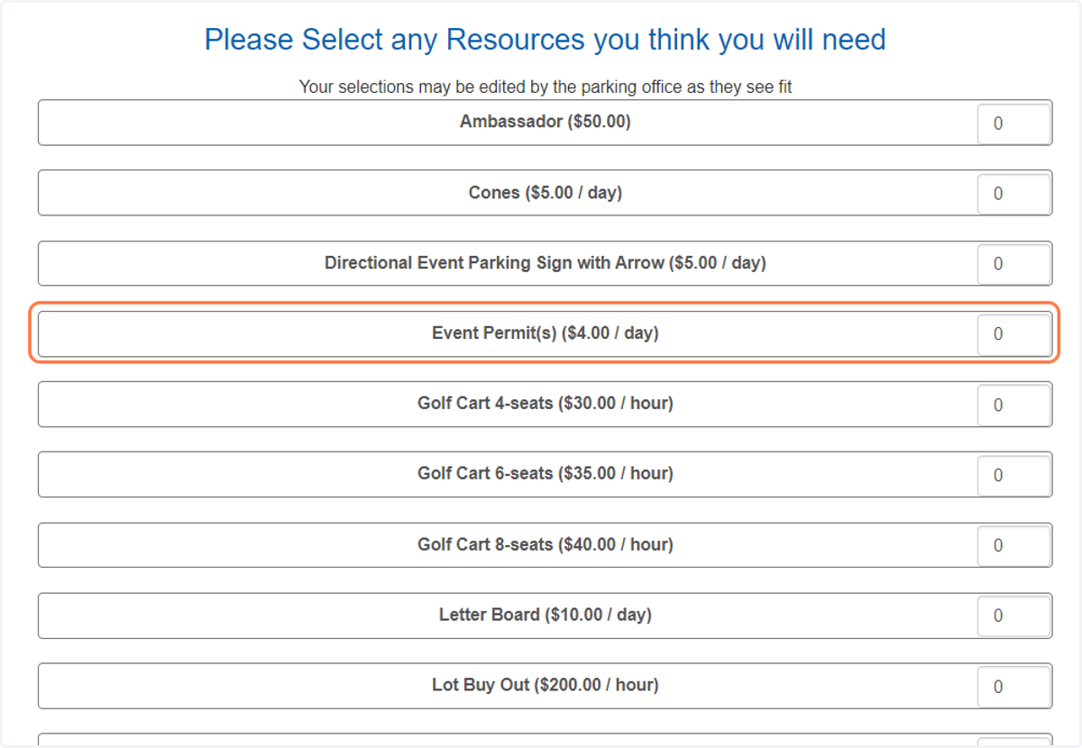 Select any resources you think you would like. Actual resources will be discussed with you by the Parking Event Coordinator before the event is finalized.