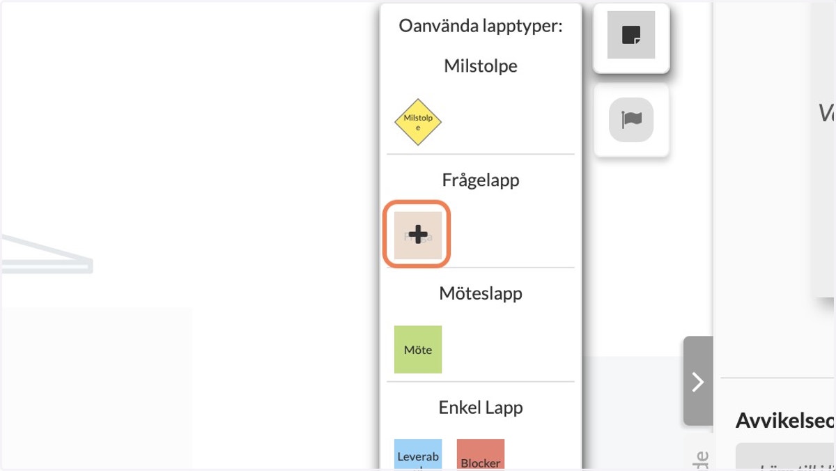 I menyn "Oanvända lapptyper" klicka på den lapptyp du vill addera till tavlan. Plus-tecknet dyker upp när du för pekaren ovanför lapptypen.