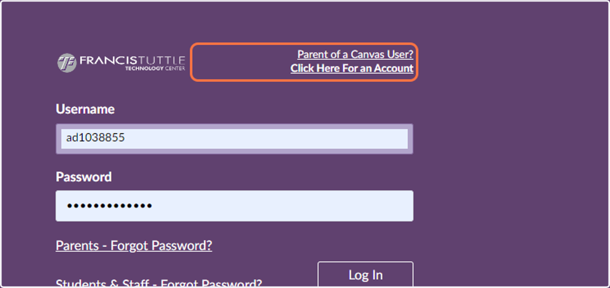 On the Canvas login screen (https://canvas.francistuttle.edu), click on the "Parent of a Canvas User?" link.