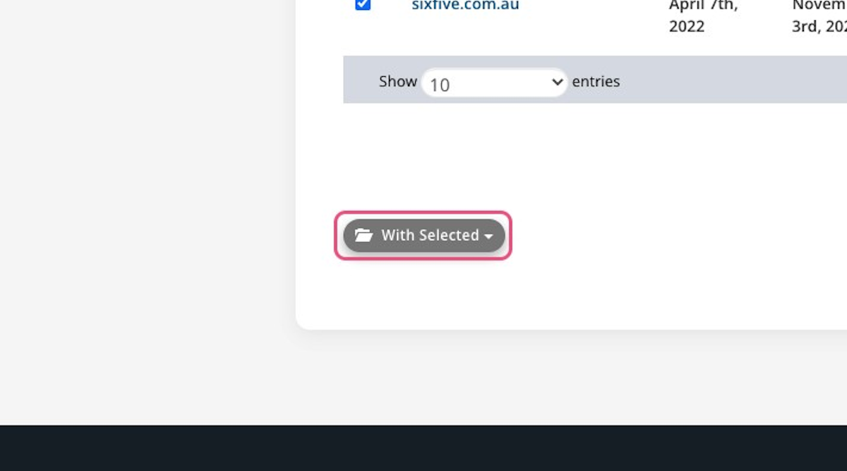 Click on the 'With Selected' box at the bottom