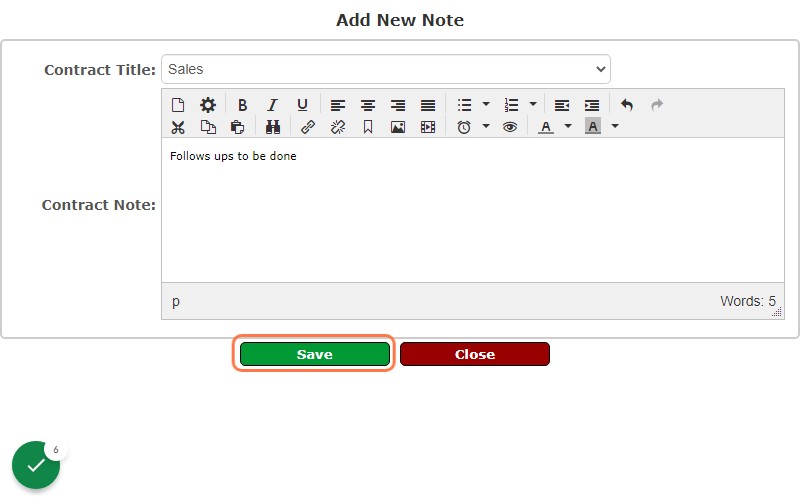 Fill in the details in the pop out form i.e. contract notes once done click on the Save button to submit the details