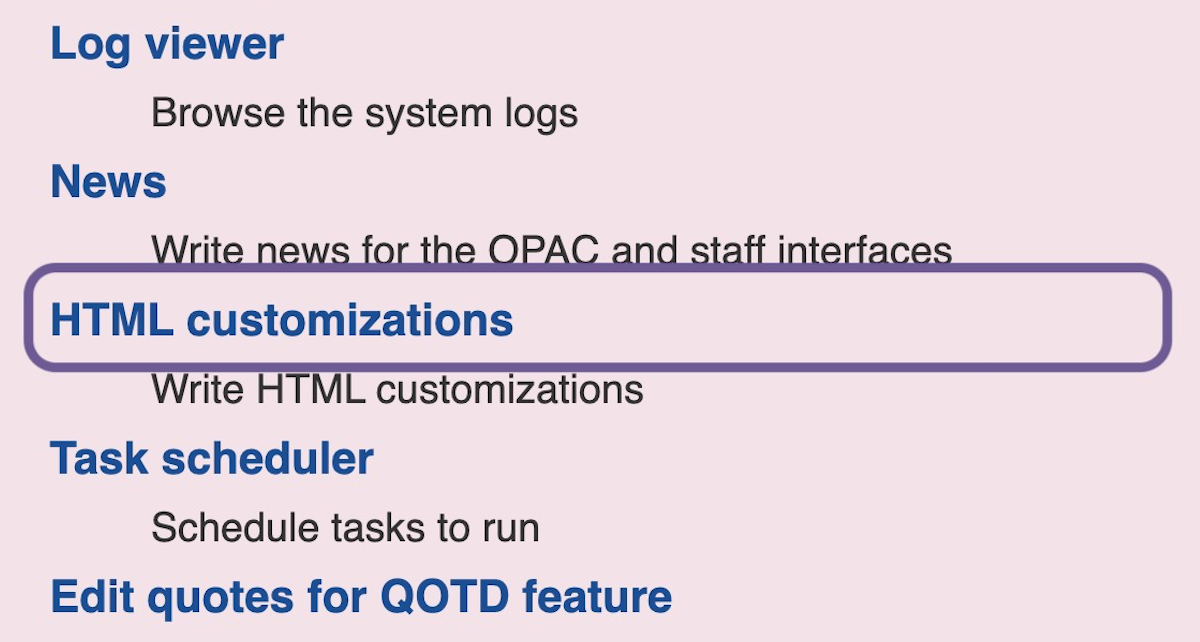 Click on HTML Customizations to manage content for various areas of the OPAC (such as the left and right sidebars).