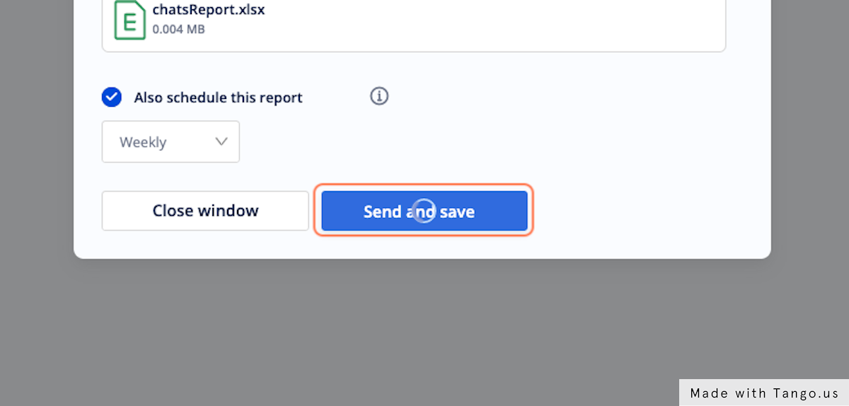 Click on Send and save to e-mail the report to yourself and save your settings to schedule it