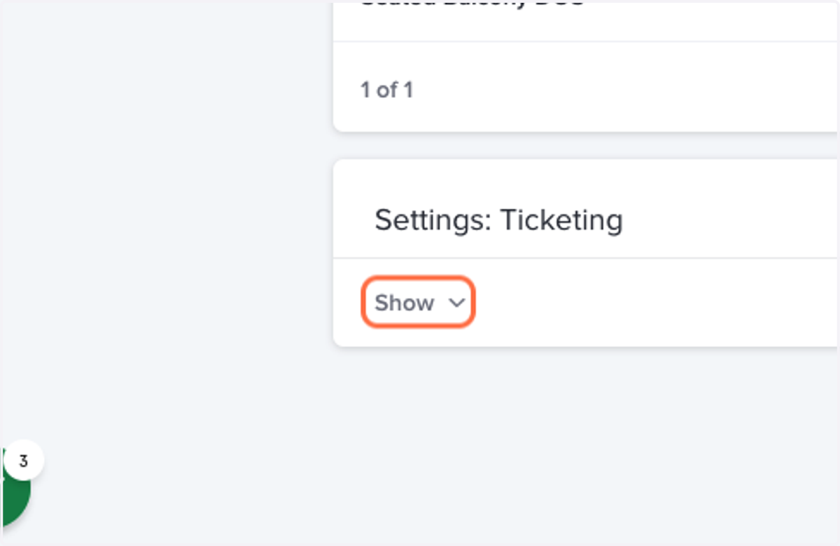 Scroll down to "Settings: Ticketing" and click on Show to expand the settings.
