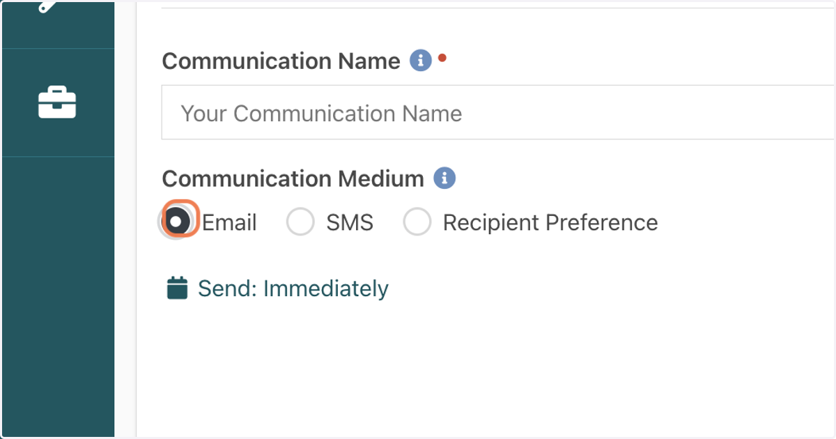 Select your communication medium.