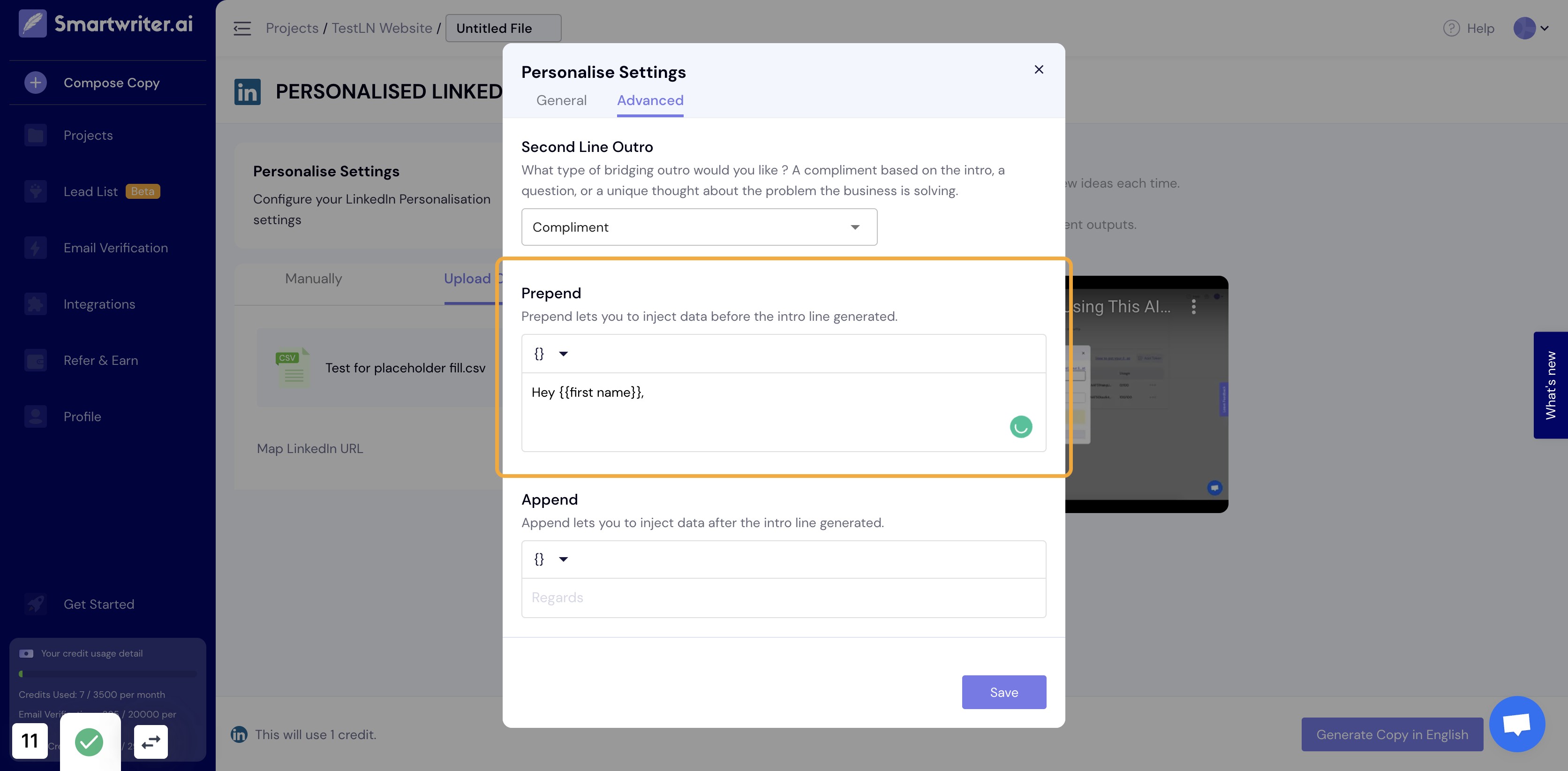 Click on Prepend Prepend lets you to inject data before the intro line generated. {} arrow_drop_down Hey {{first name}},