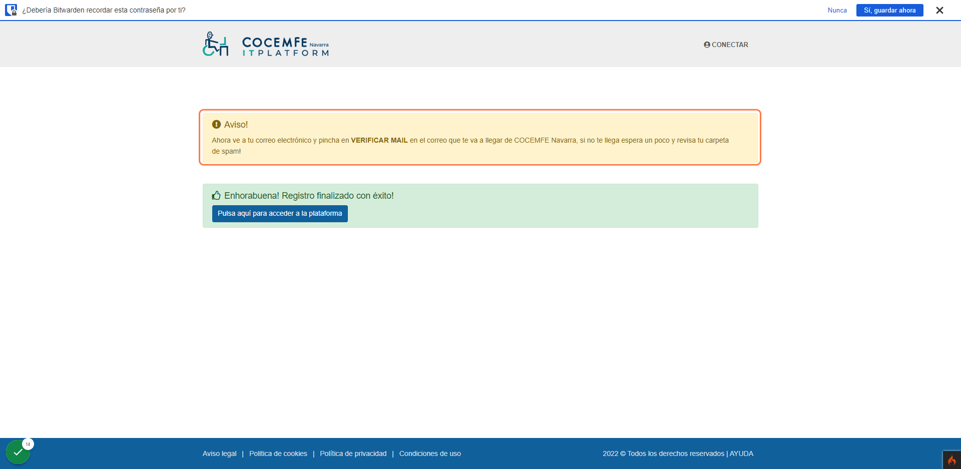 El sistema te ha enviado un correo electrónico para verificar tu dirección, deberás comprobarlo y verificar el coreo