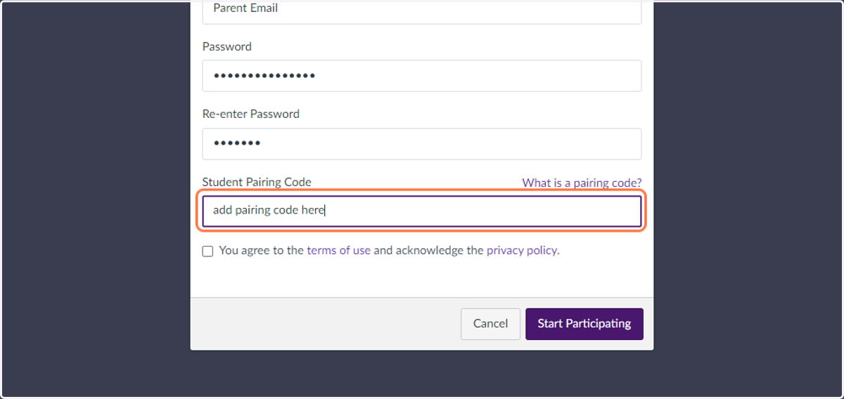 Type in the name, email, and password the parent wants to use; then add the Student Pairing Code from step 5 here.