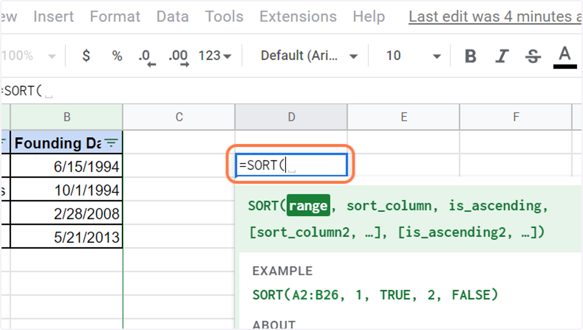 Enter the following formula: =SORT (range, sort_column, is_ascending)