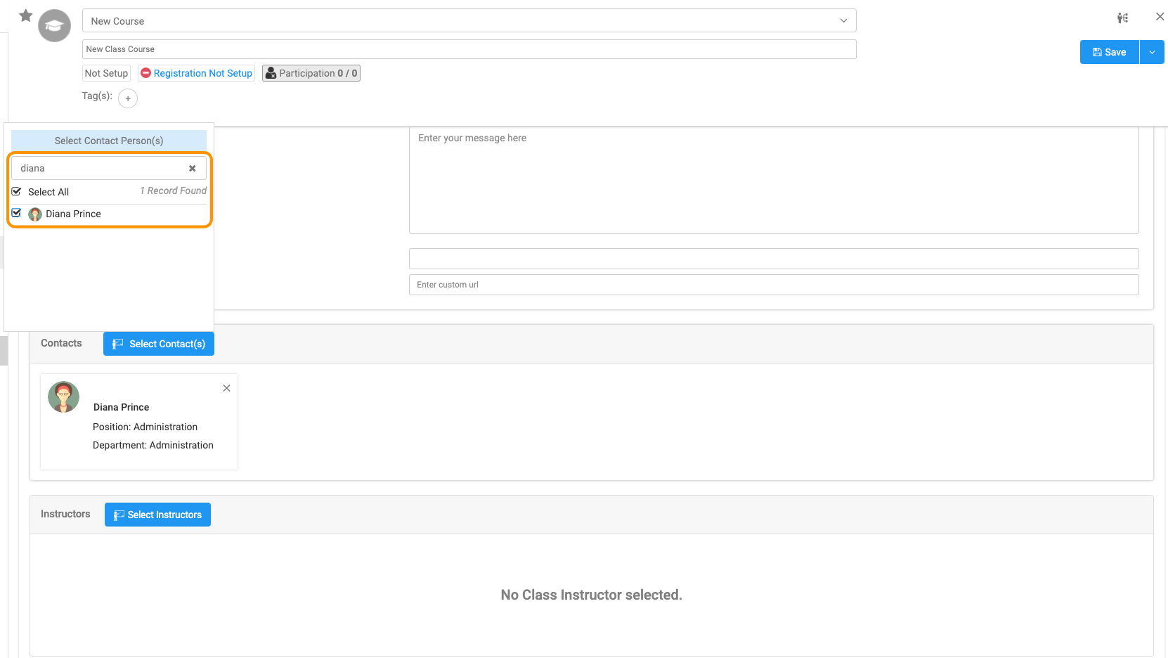 Click the Select Contacts button and begin typing the name of the contact person and check the box to add them. Follow the same process to add the Instructor.