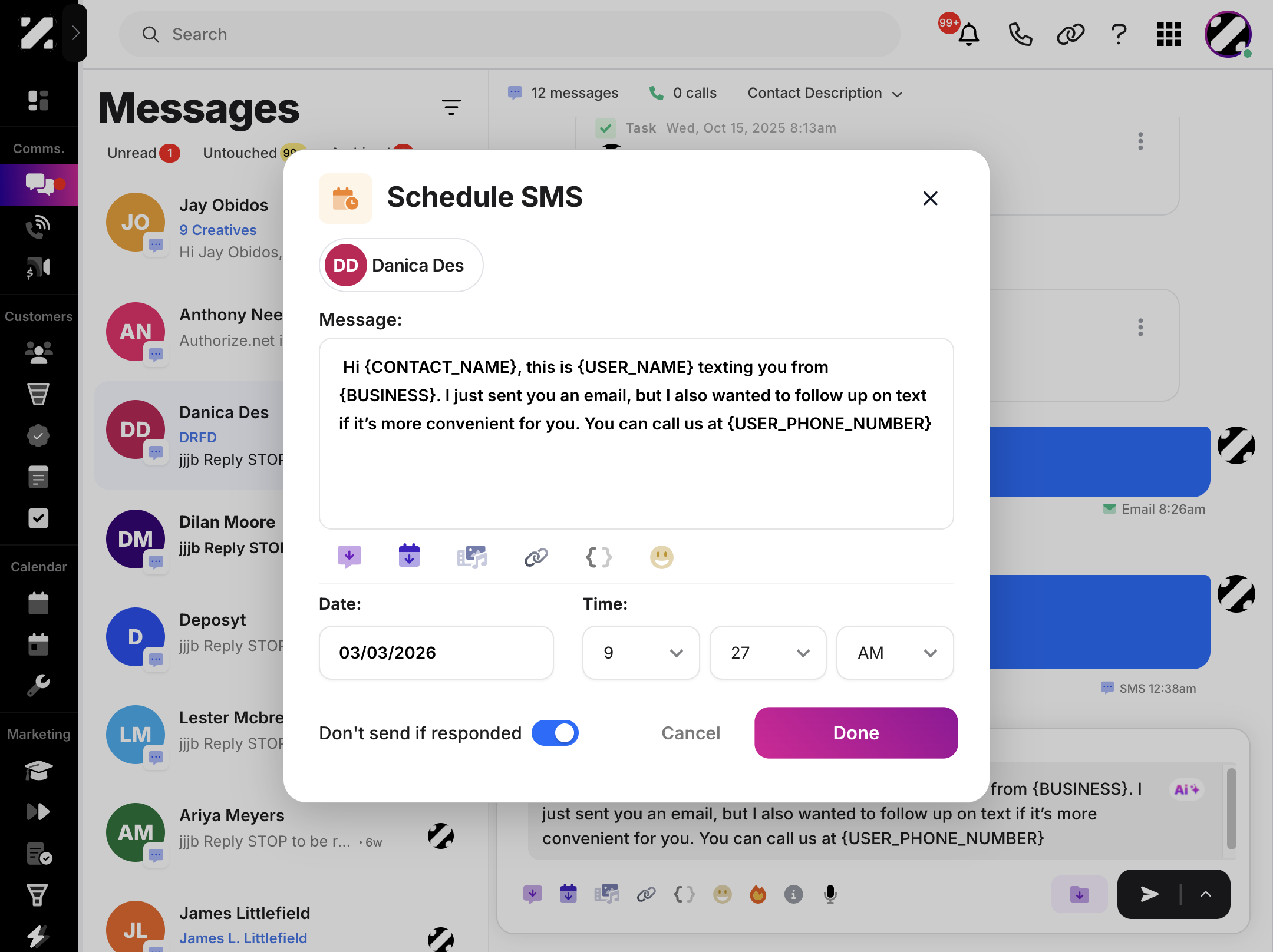 Select a date and time for it to be scheduled, toggle the ‘Don’t Send if Responded’ option on or off, then click ‘Done’ to schedule your message.