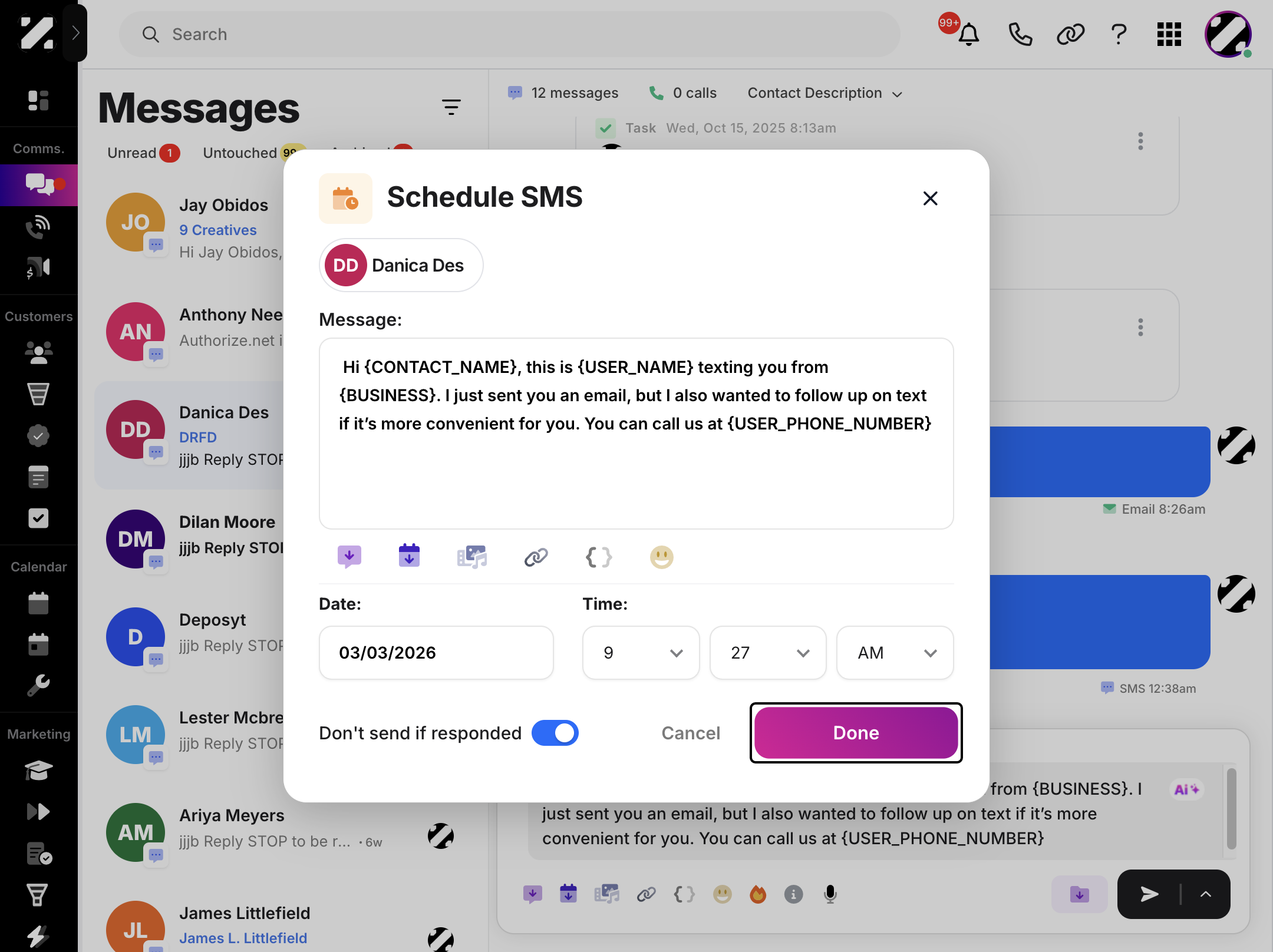 Select a date and time for it to be scheduled, toggle the ‘Don’t Send if Responded’ option on or off, then click ‘Done’ to schedule your message.