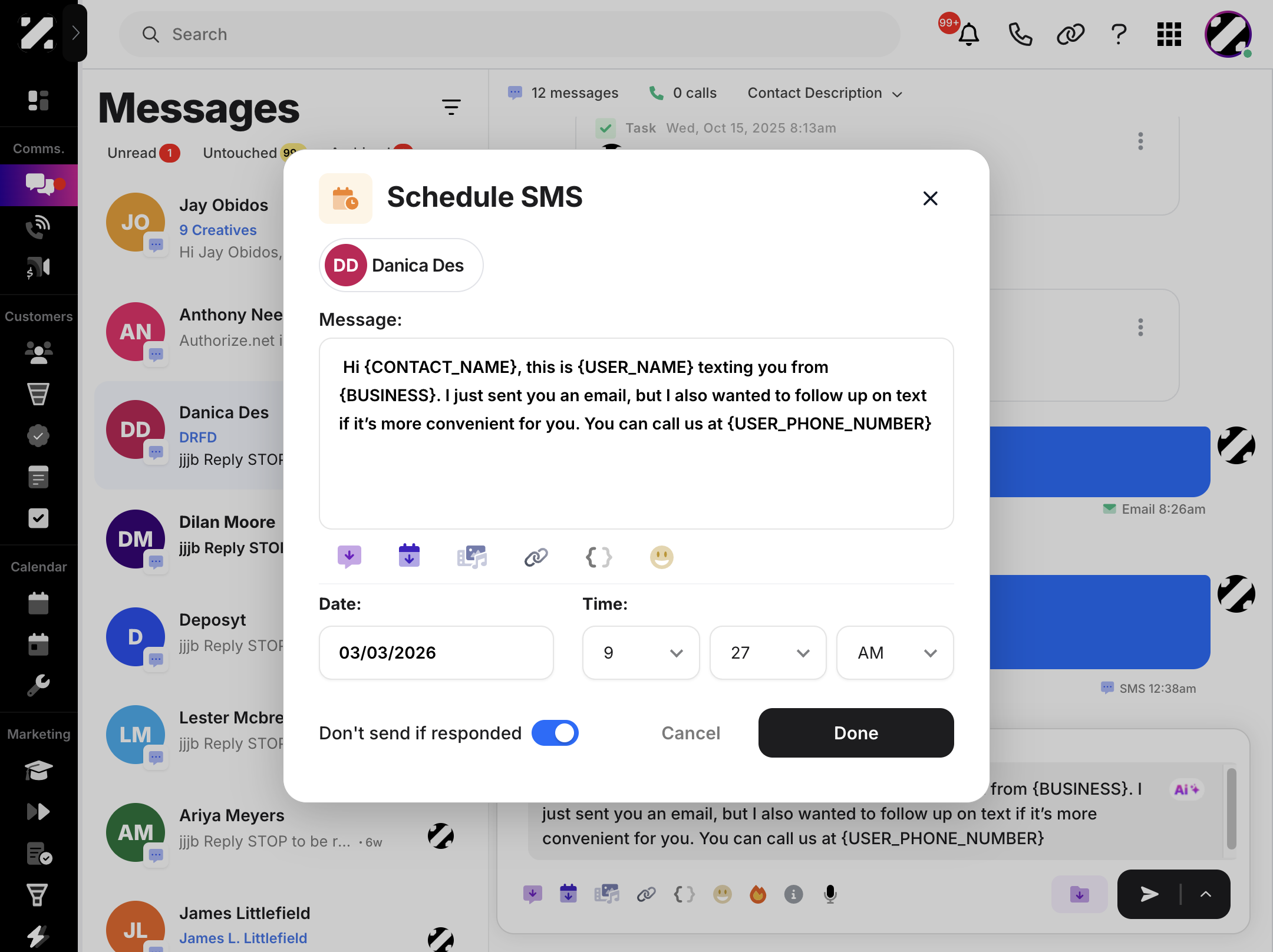 A pop-up will appear, where you can further edit your message. Select a date and time for it to be scheduled, and toggle the ‘Don’t Send if Responded’ option on or off.