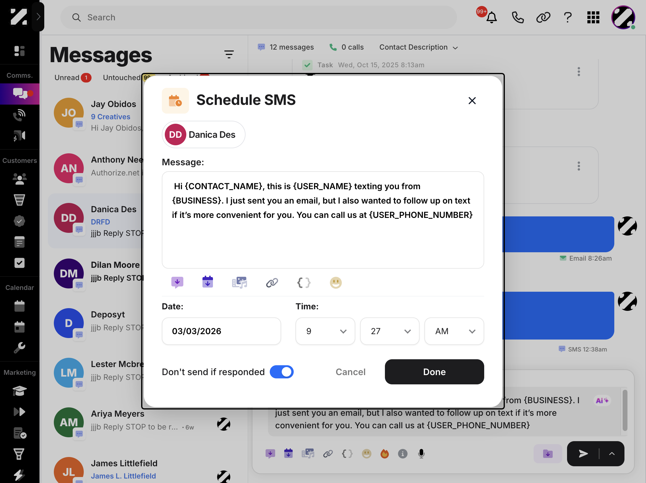 A pop-up will appear, where you can further edit your message. Select a date and time for it to be scheduled, and toggle the ‘Don’t Send if Responded’ option on or off.