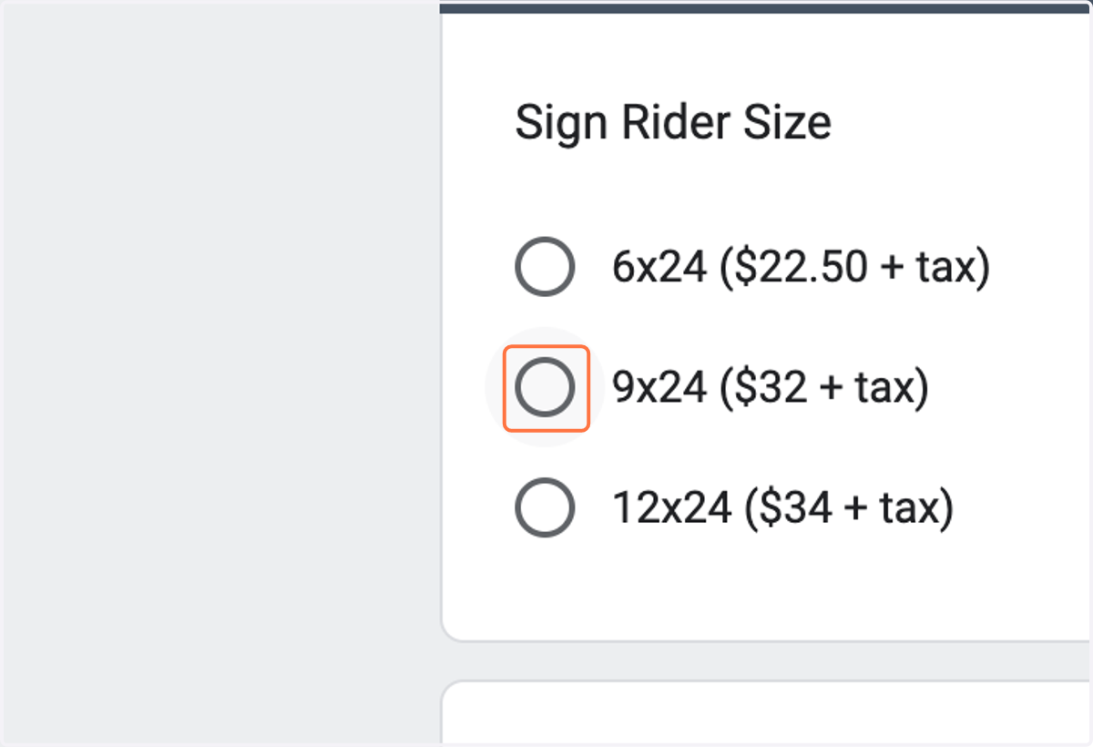 Choose which size sign you'd like to order. To order multiple sizes, you will need to make multiple orders.