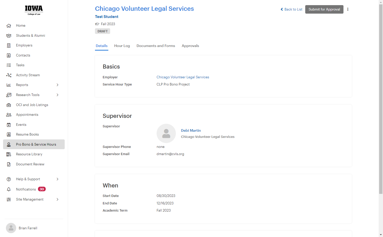 Click on Submit for Approval and confirm to send to CLP staff for review. Once approved to "In Progress" status, you will use this entry to report all hours for this Pro Bono Project for the current semester.