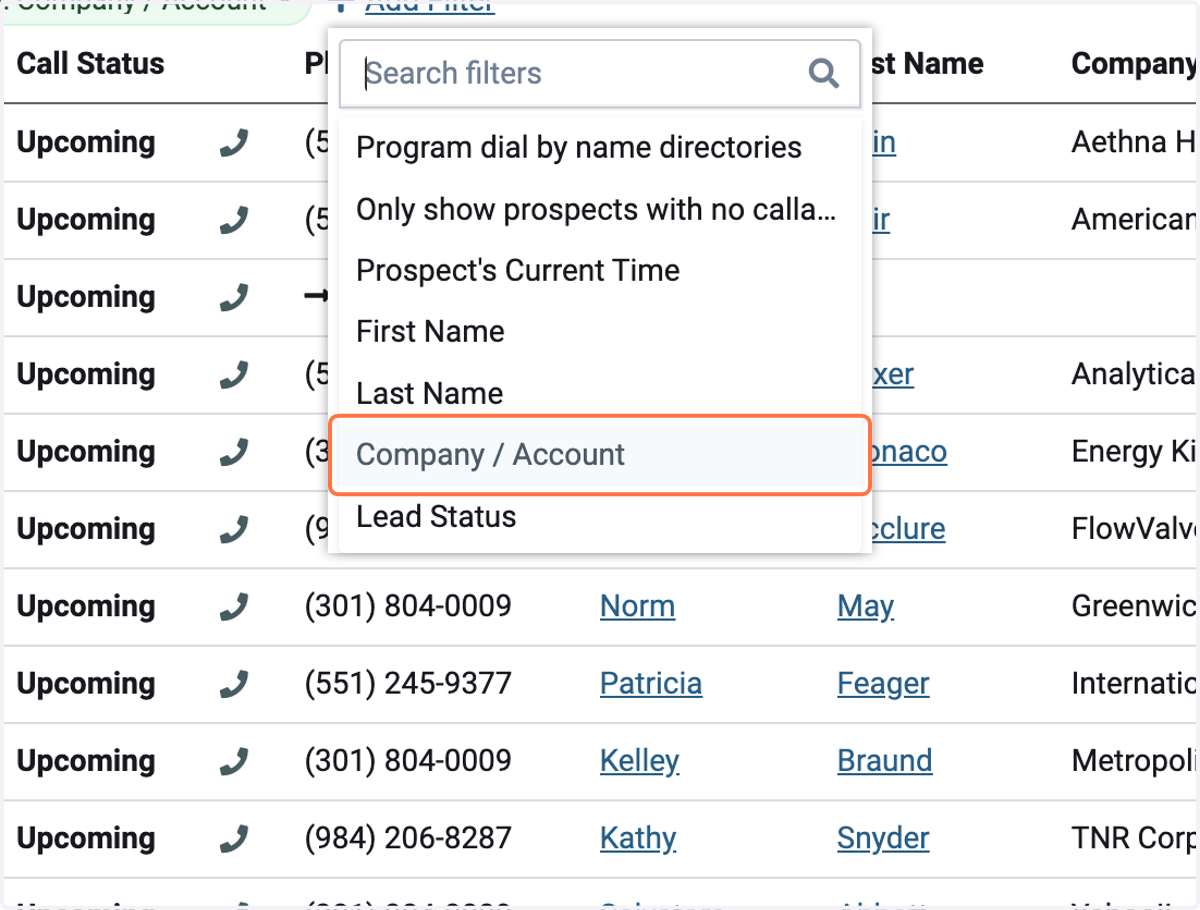Add Filter if needed, parallel dialer goes faster so narrowing down the list helps with your talk track.