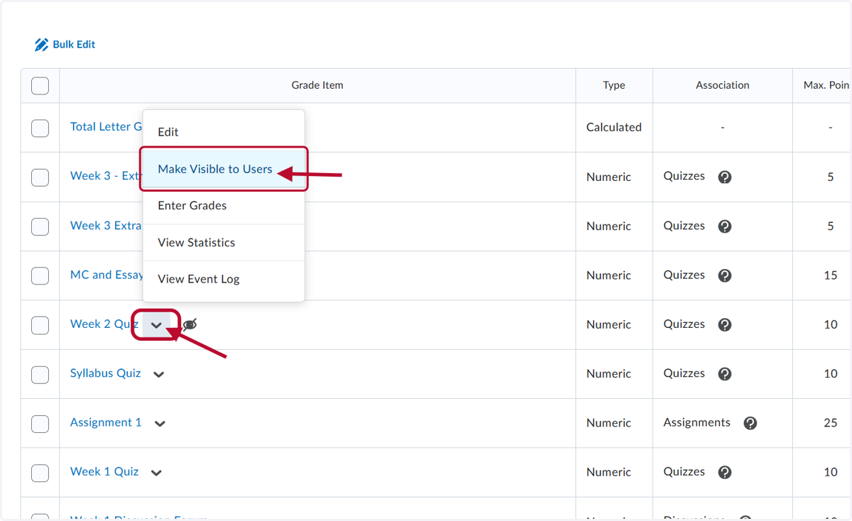 Click on the down arrow and then click Make Visible to Users