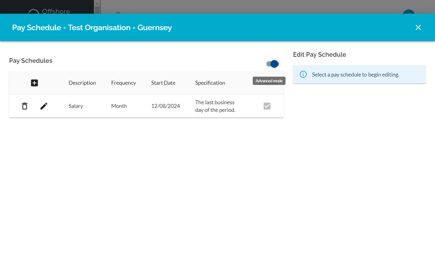 Check Advanced mode- This allows you to configure more rules for your pay schedule e.g. The previous business day if date is a weekend