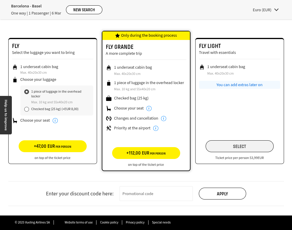 Click on Only during the booking process FLY LIGHT Travel with essentials You save 0 % Max. 40x20x30 cm You can add extras later on Extras purchased separately 0 , 00 EUR SELECT Selected 53 , 99