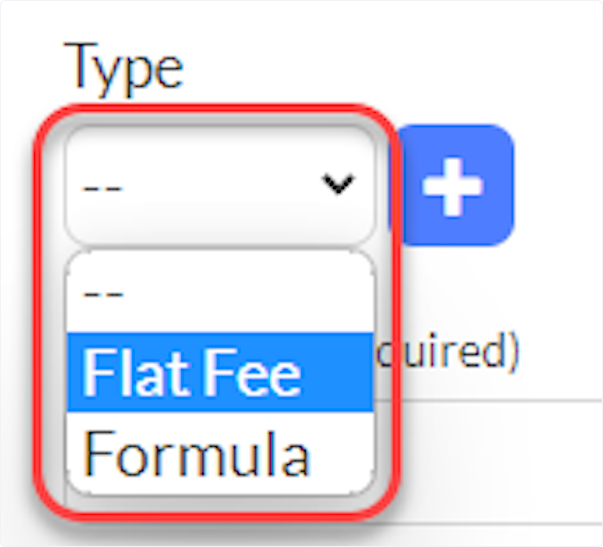Select a Type, Flat Fee or Formula.