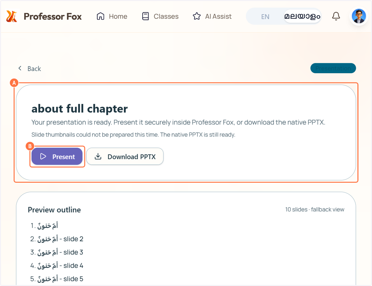 A. Your Slide deck has been generated successfully and is now ready to view. B. Click on Present