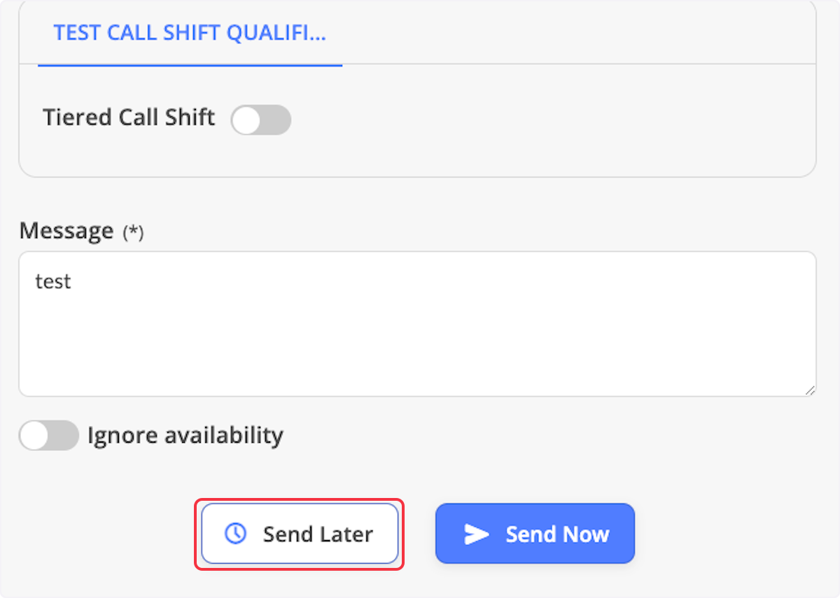 When you are ready to send a call shift, you have the ability to Send Now, or Send Later. 