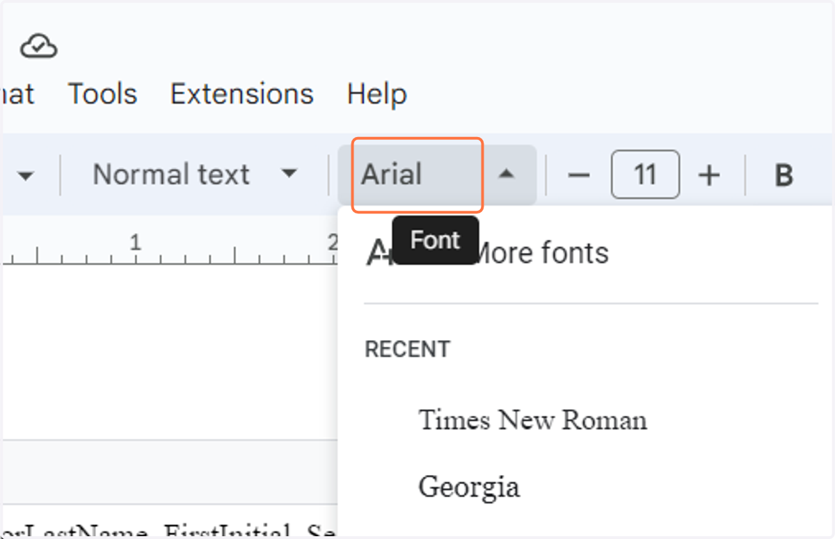 Click on Font list. Arial is the default font in most cases.