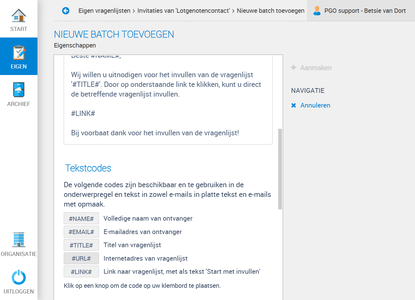 Let op. Zorg dat in het bericht wat je maakt tenminste de hastag #URL# of #link# staan. Hiermee kan de genodigde naar de vragenlijst.