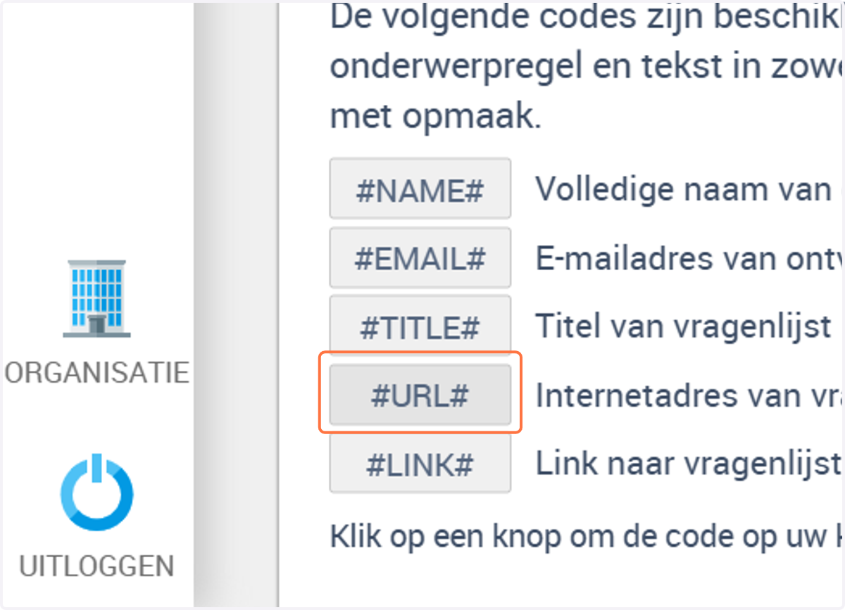 Let op. Zorg dat in het bericht wat je maakt tenminste de hastag #URL# of #link# staan. Hiermee kan de genodigde naar de vragenlijst.