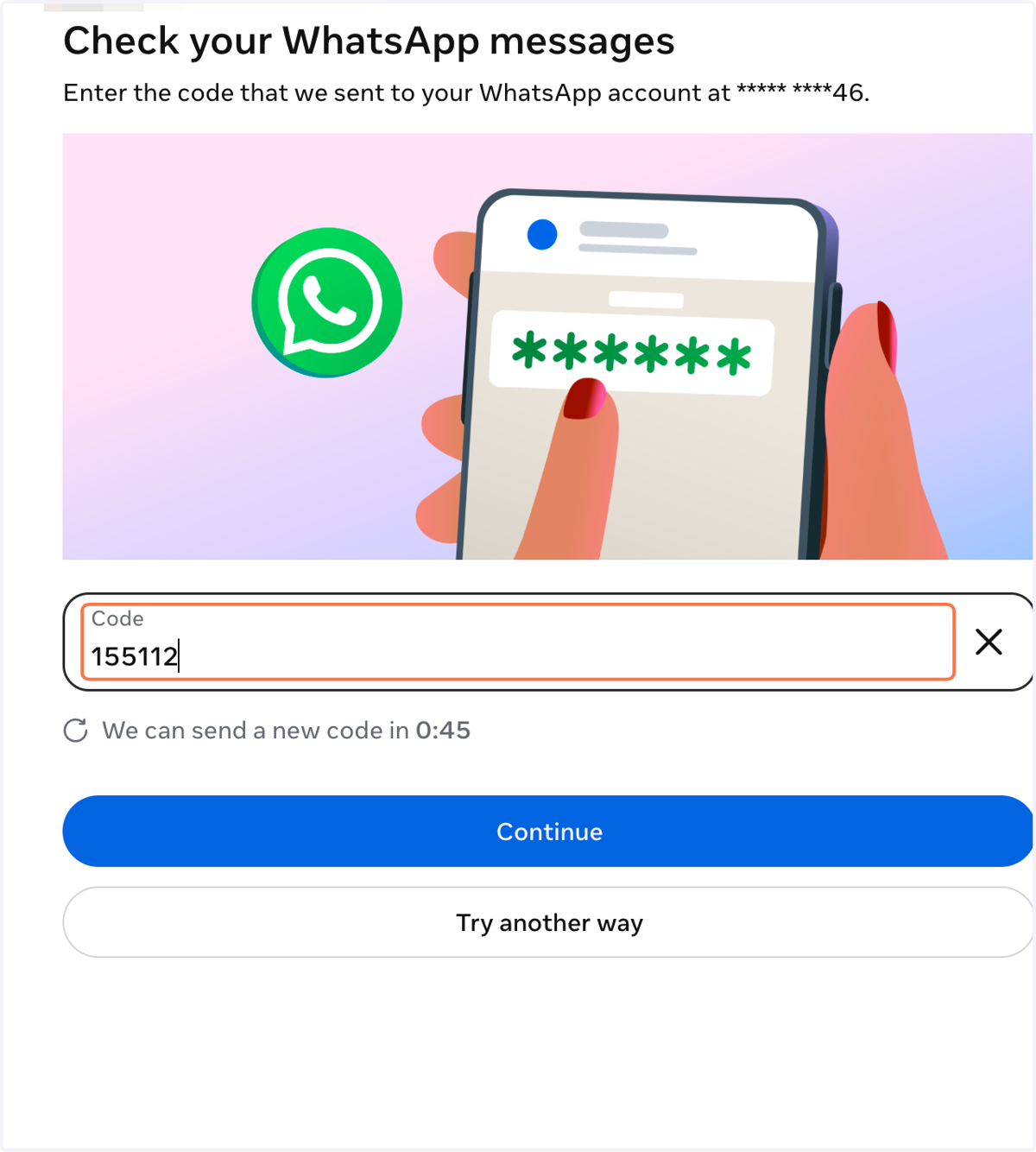 Type Code from your Whatsapp, SMS, email or authenticator app