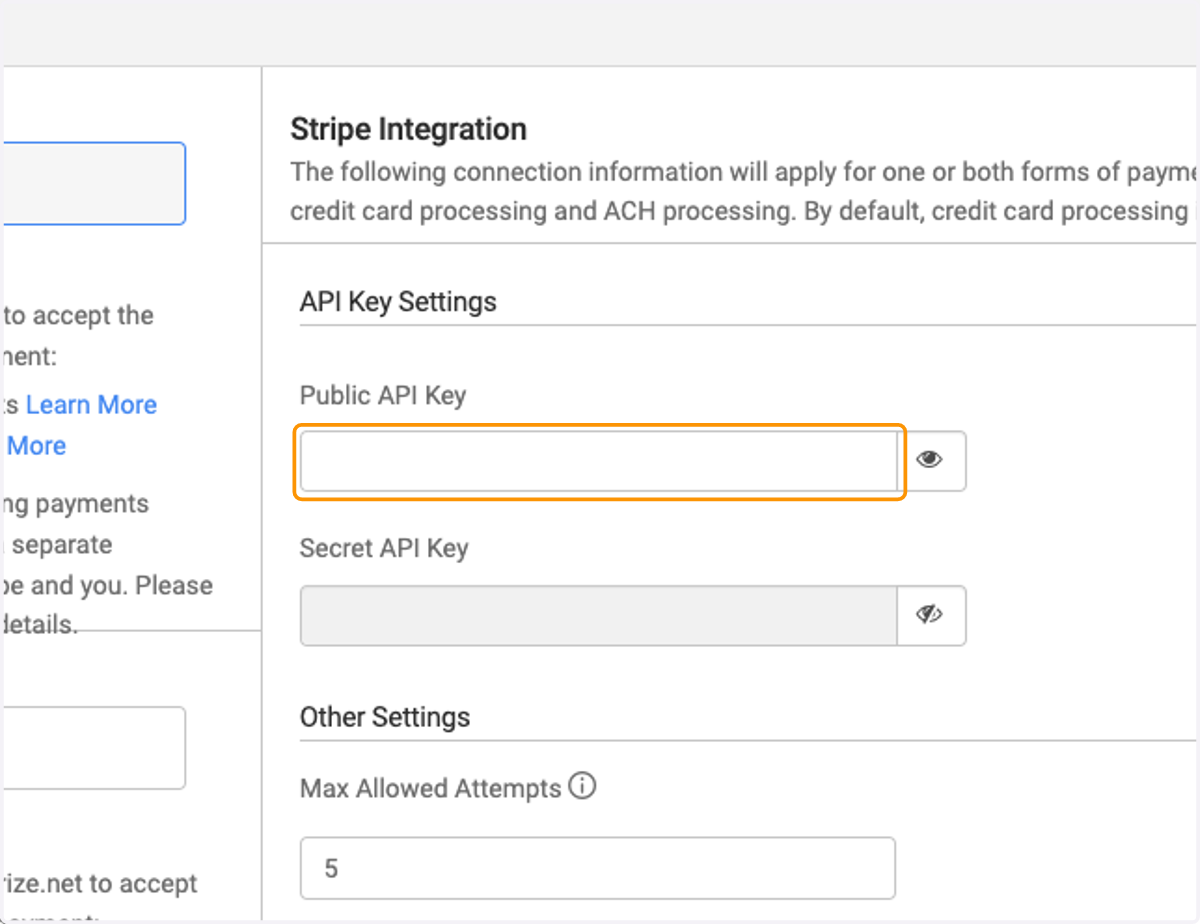 To enter in your API information, click on the eye to the right of the text box and it will allow you to type in the information