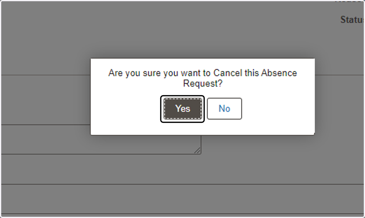 Step 5: Select “Yes” on The “Cancel this Absence Request” Pop-up