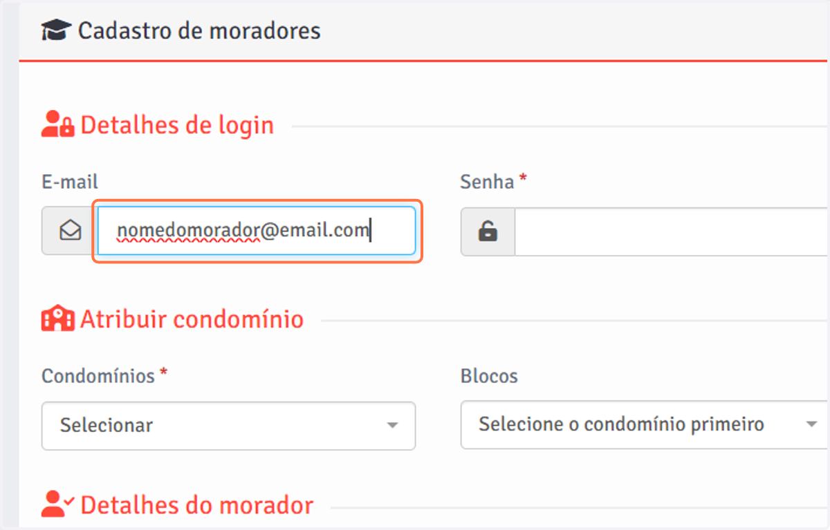 Digite o e-mail do morador. Este e-mail será utilizado como login de usuário.