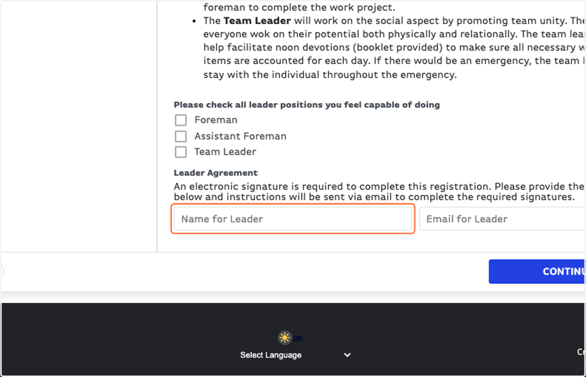Leaders must fill out their OWN Leader Agreement, so Adults, fill in your own name and email. (Guardians use their info for students)