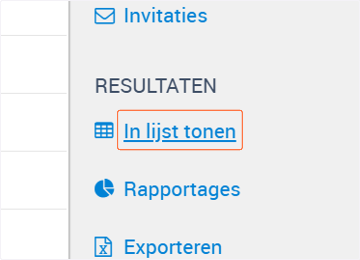 Aan de rechterkant heb je het kopje RESULTATEN staan. Achter In lijst tonen staan het aantal ingevulde vragenlijsten. Klik op In lijst tonen.