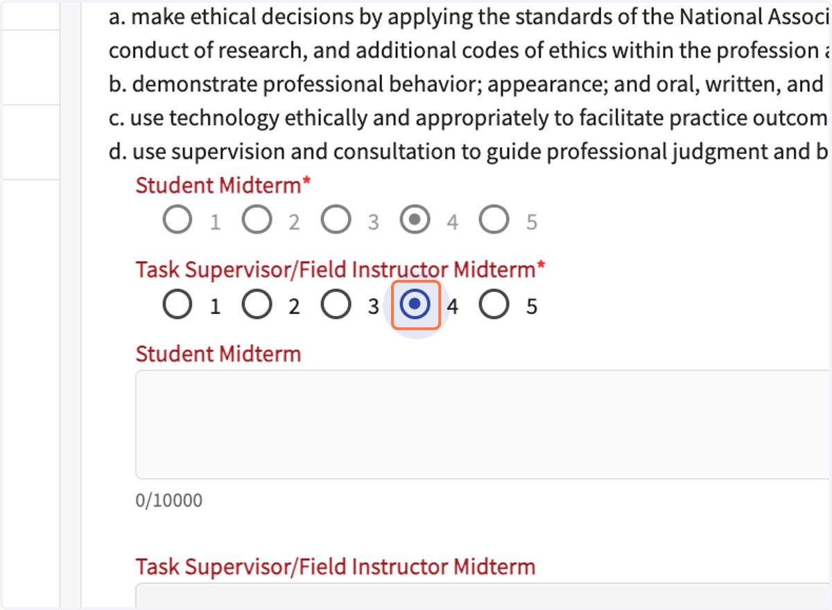 Select a rating for the student for all 10 competencies. You will see how the student rated themself. Select your rating on the "Task Supervisor/Field Instructor Midterm" line.