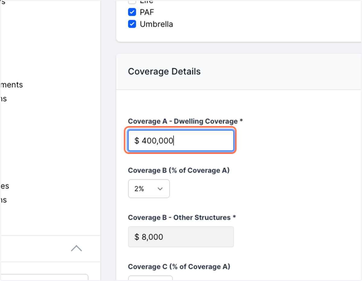 Inputting the Dwelling Coverage will automatically calculate Coverages B, C, & D