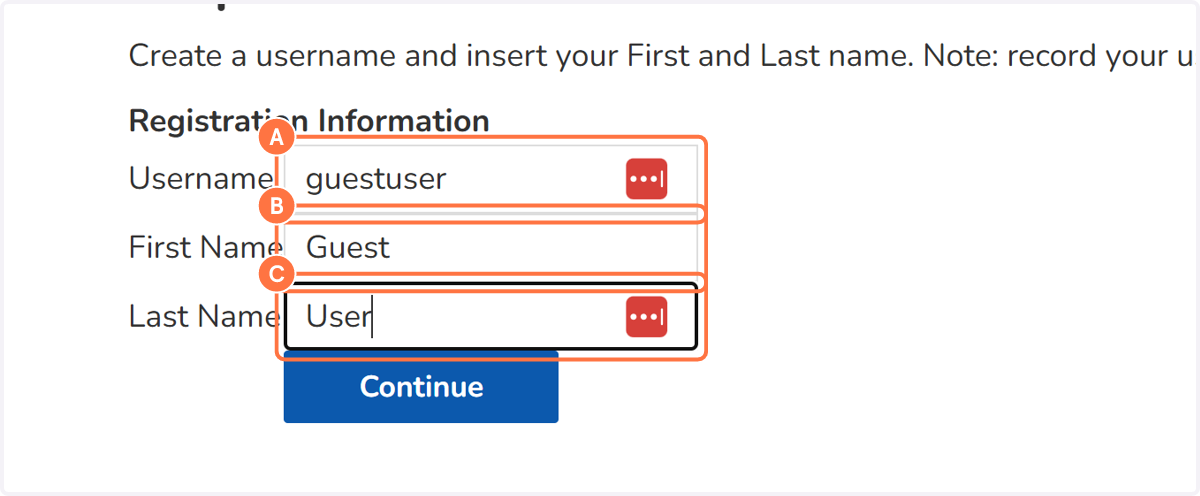 A. Type a username in text field B. Type your first name in text field C. Type your last name in text field