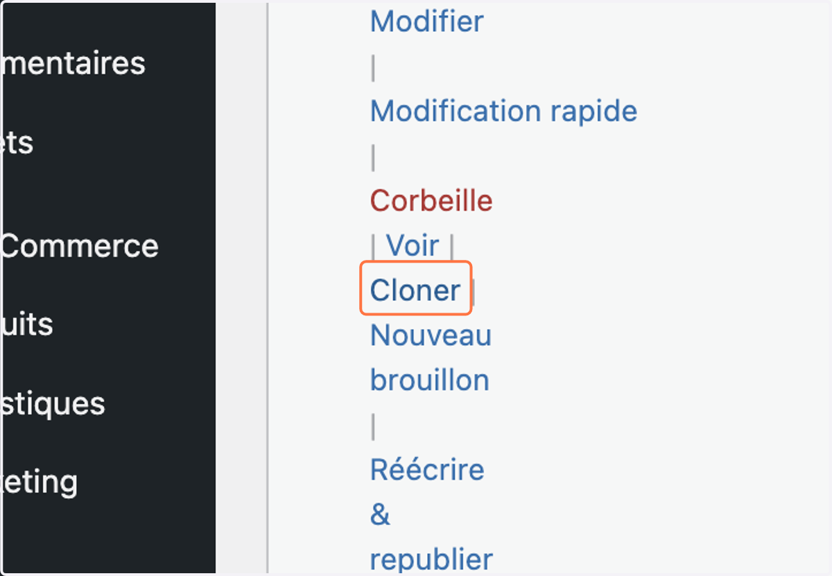 Sous les publications, un nouvel onglet "Cloner" est apparu > Cliquer sur Cloner sous la publication à dupliquer.