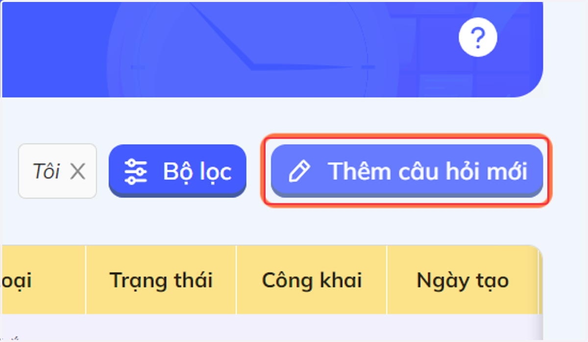 Nhấn chọn "Thêm câu hỏi mới" để chọn dạng câu hỏi