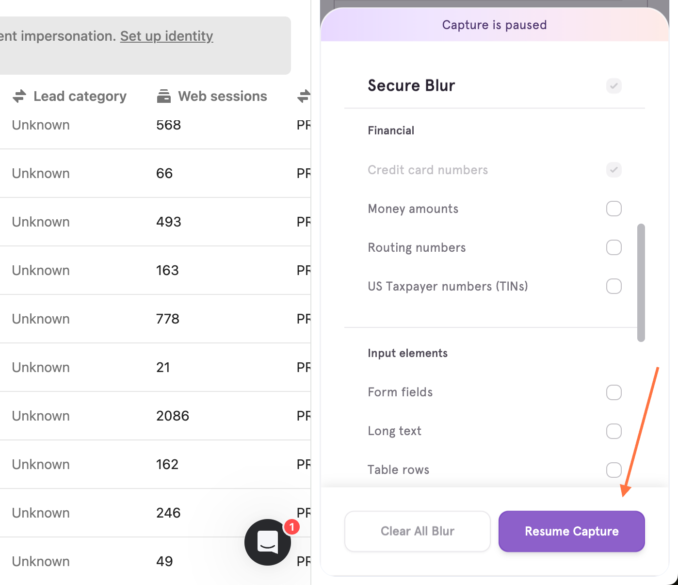 Select Resume Capture and Secure Blur will blur all sensitive information for the remainder of your process!