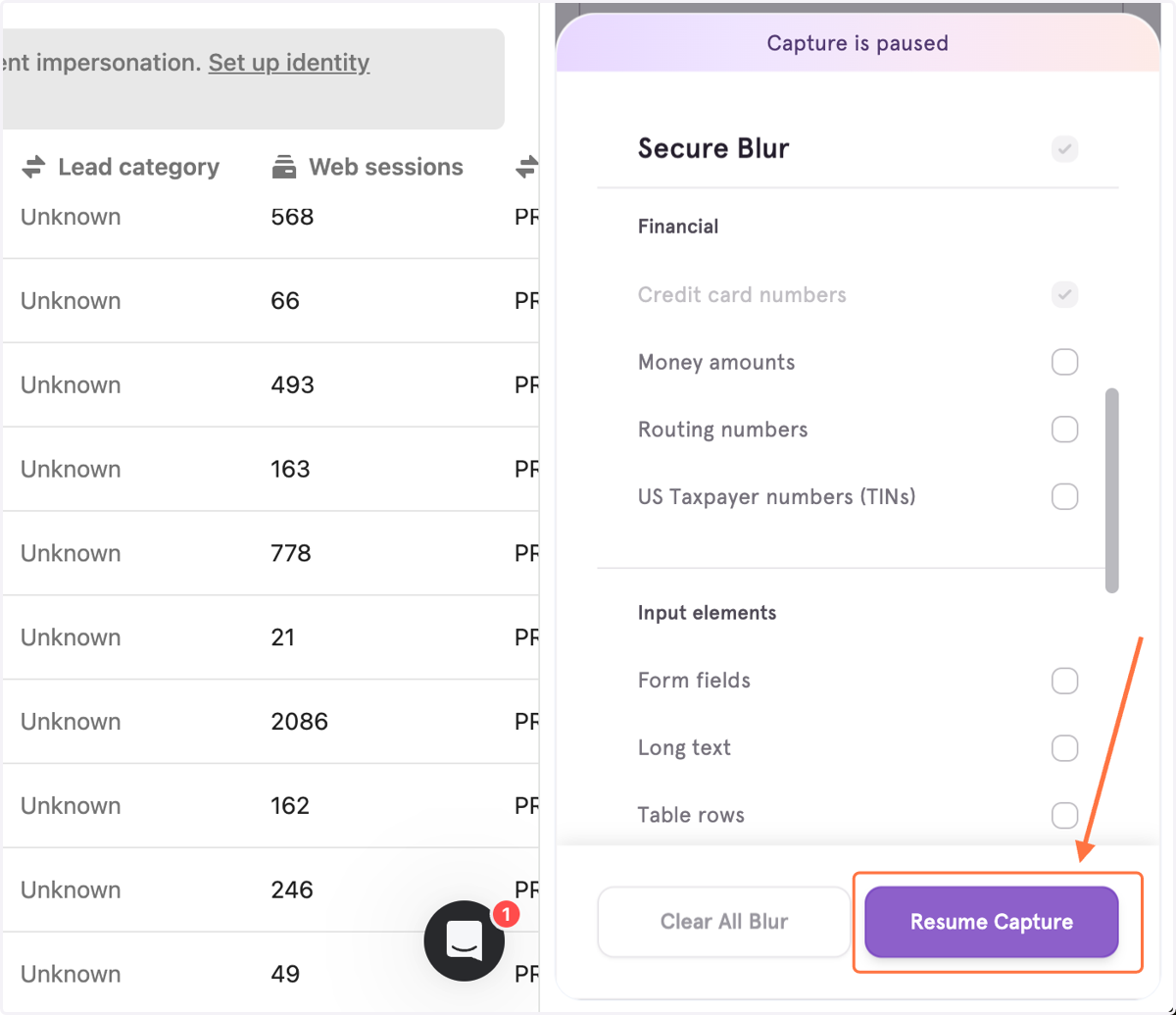 Select Resume Capture and Secure Blur will blur all sensitive information for the remainder of your process!