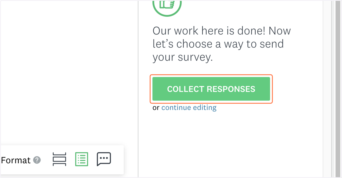 Review your survey and click on COLLECT RESPONSES when you're done