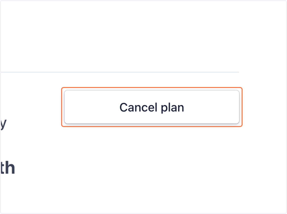 If you need to cancel your plan - Click on Cancel plan